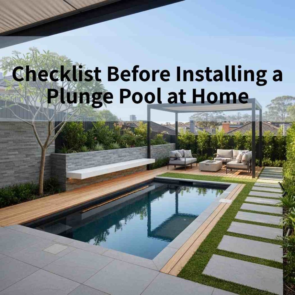Checklist Before Installing a Plunge Pool at Home