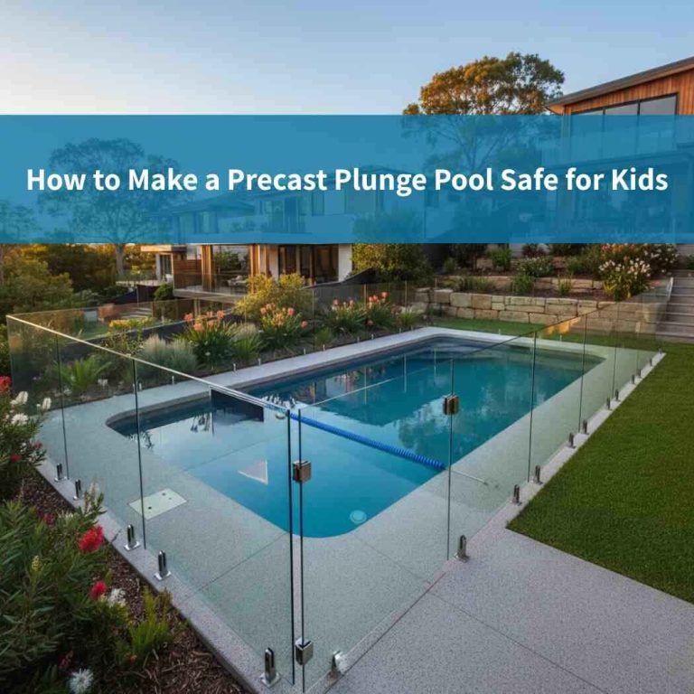 How to Make a Precast Plunge Pool Safe for Kids