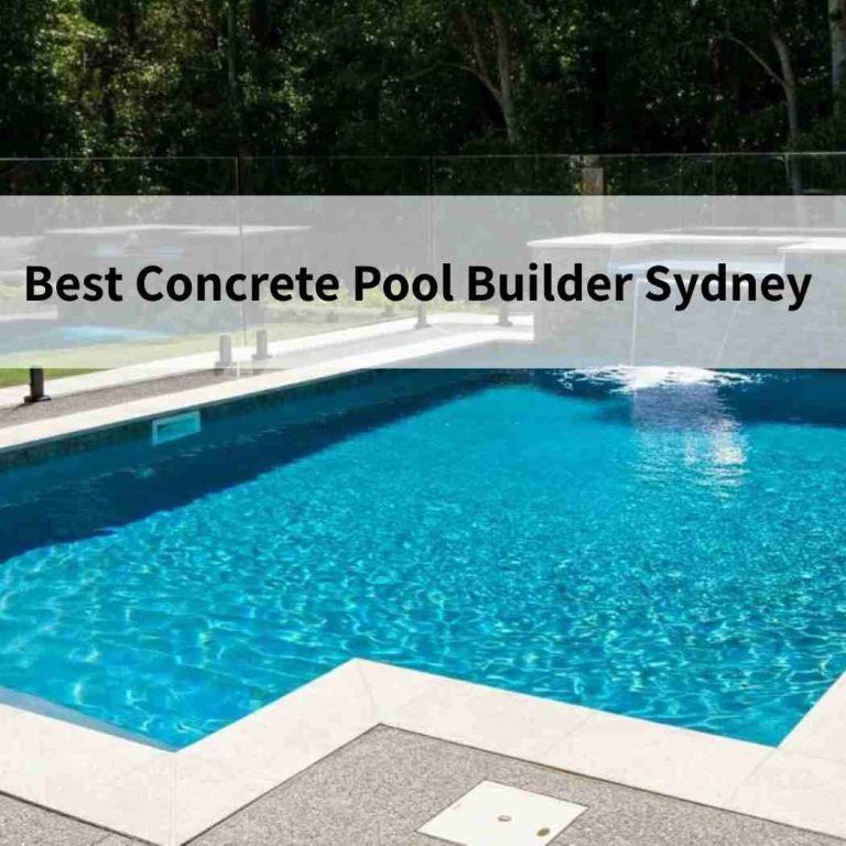 Best Concrete Pool Builder Sydney