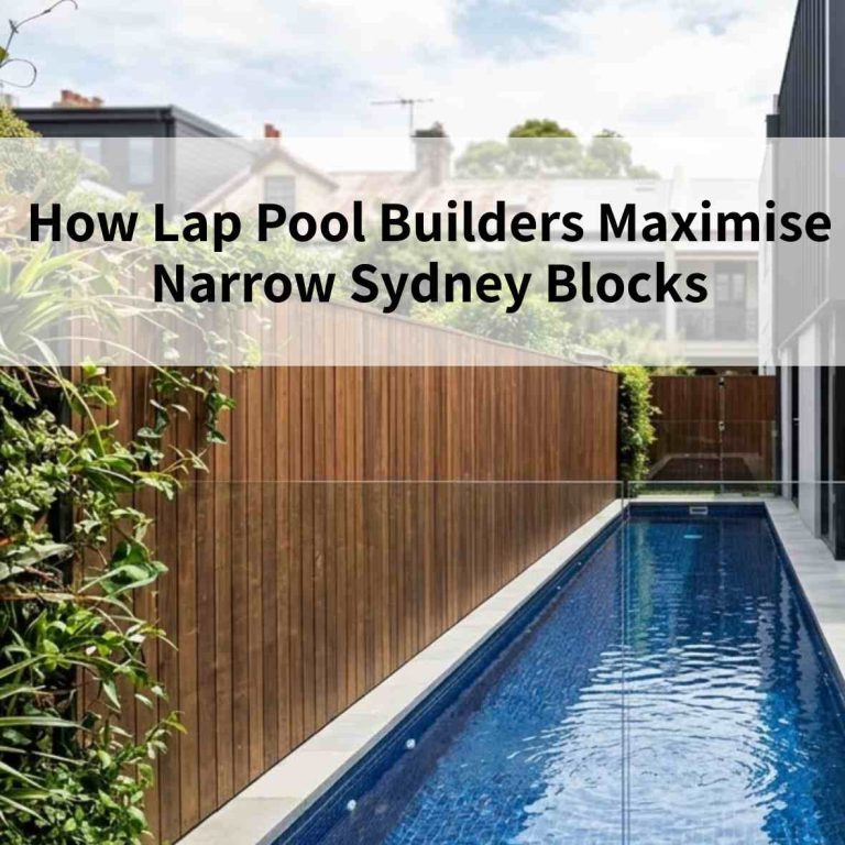 How Lap Pool Builders Maximise Narrow Sydney Blocks